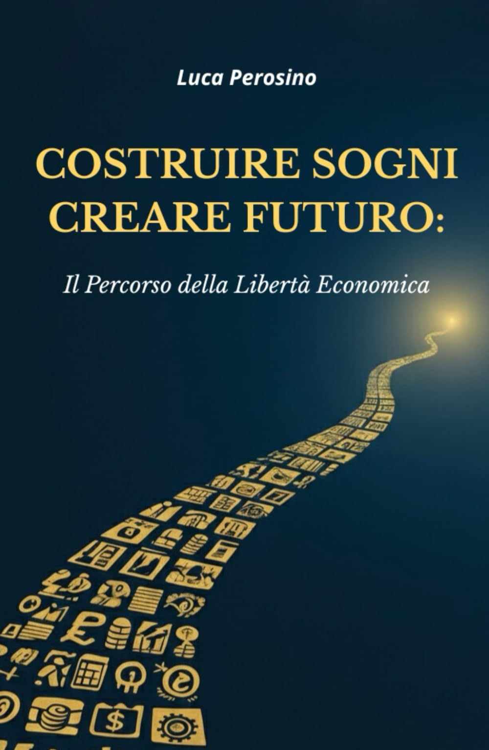 Costruire Sogni, Creare Futuro: il Percorso della Libertà Economica
