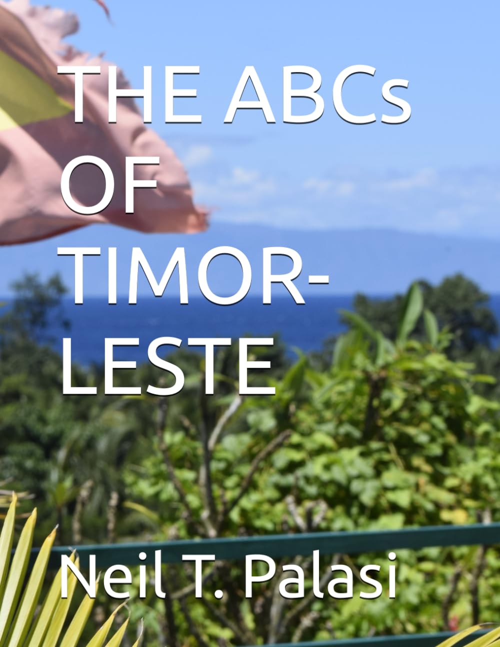 THE ABCs OF TIMOR-LESTE