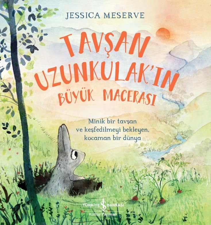Tavşan Uzunkulak’ın Büyük Macerası: Minik Bir Tavşan ve Keşfedilmeyi Bekleyen Kocaman Bir Dünya (Kapak değişebilir)