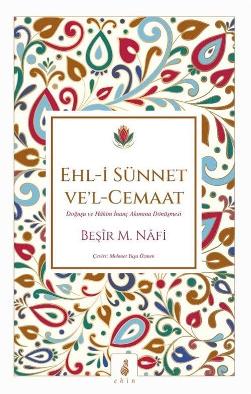 Ehl-i Sünnet Ve'l - Cemaat Doğuşu ve Hakim İnanç Akımına Dönüşmesi