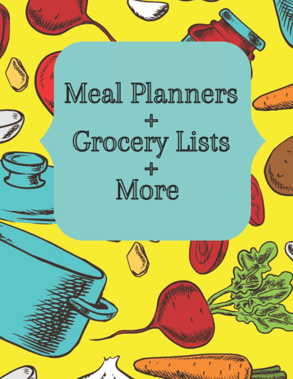 Meal Planners + Grocery Lists + More Paperback – 22 October 2021