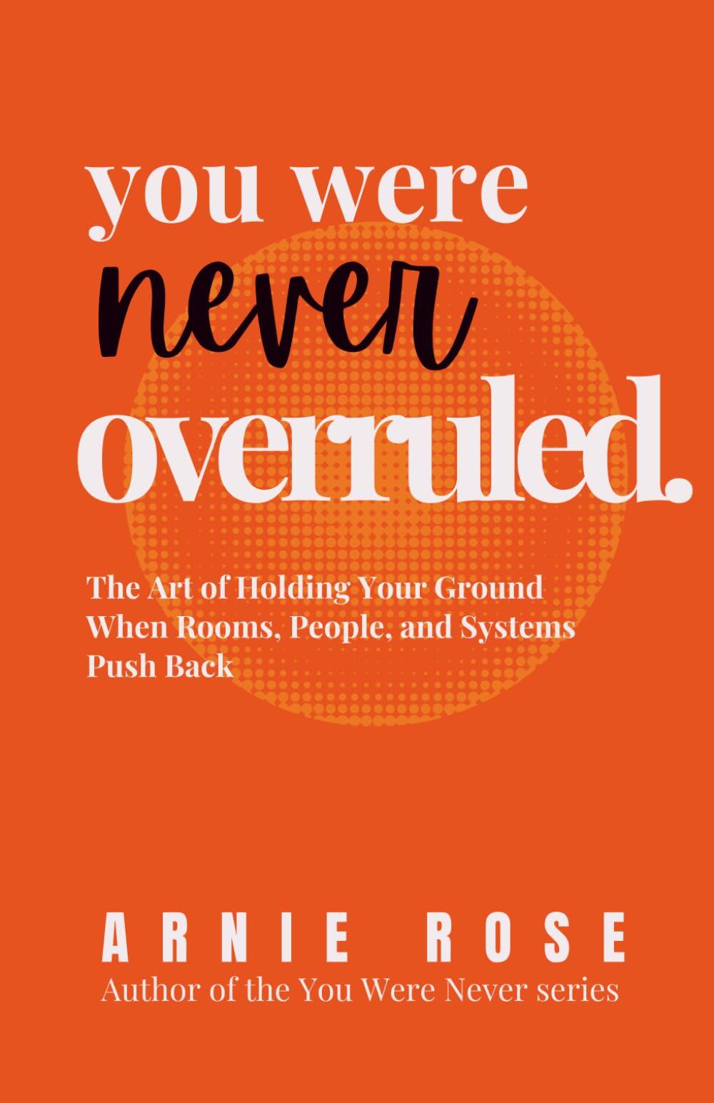 You Were Never Overruled