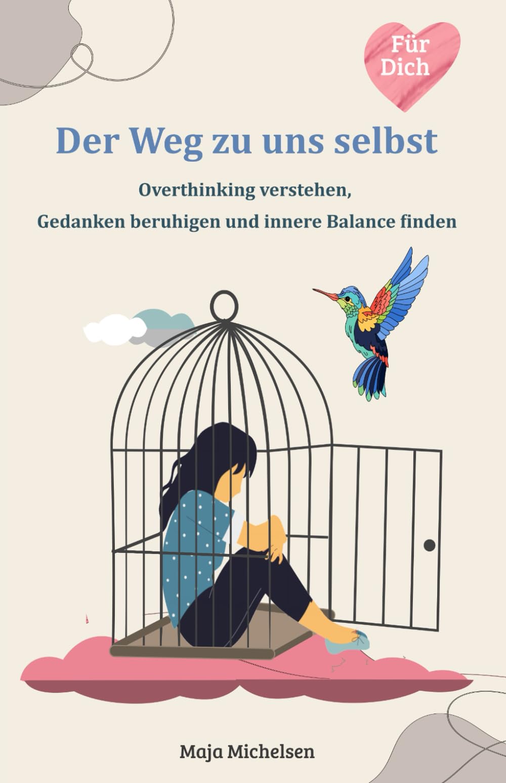 Der Weg zu uns selbst: Overthinking verstehen, Gedanken beruhigen und innere Balance finden