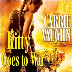 Kitty Goes to War Audiolibro Por Carrie Vaughn arte de portada