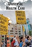Universal Health Care (Current Controversies)
