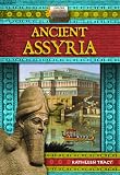 Ancient Assyria (Explore Ancient Worlds)