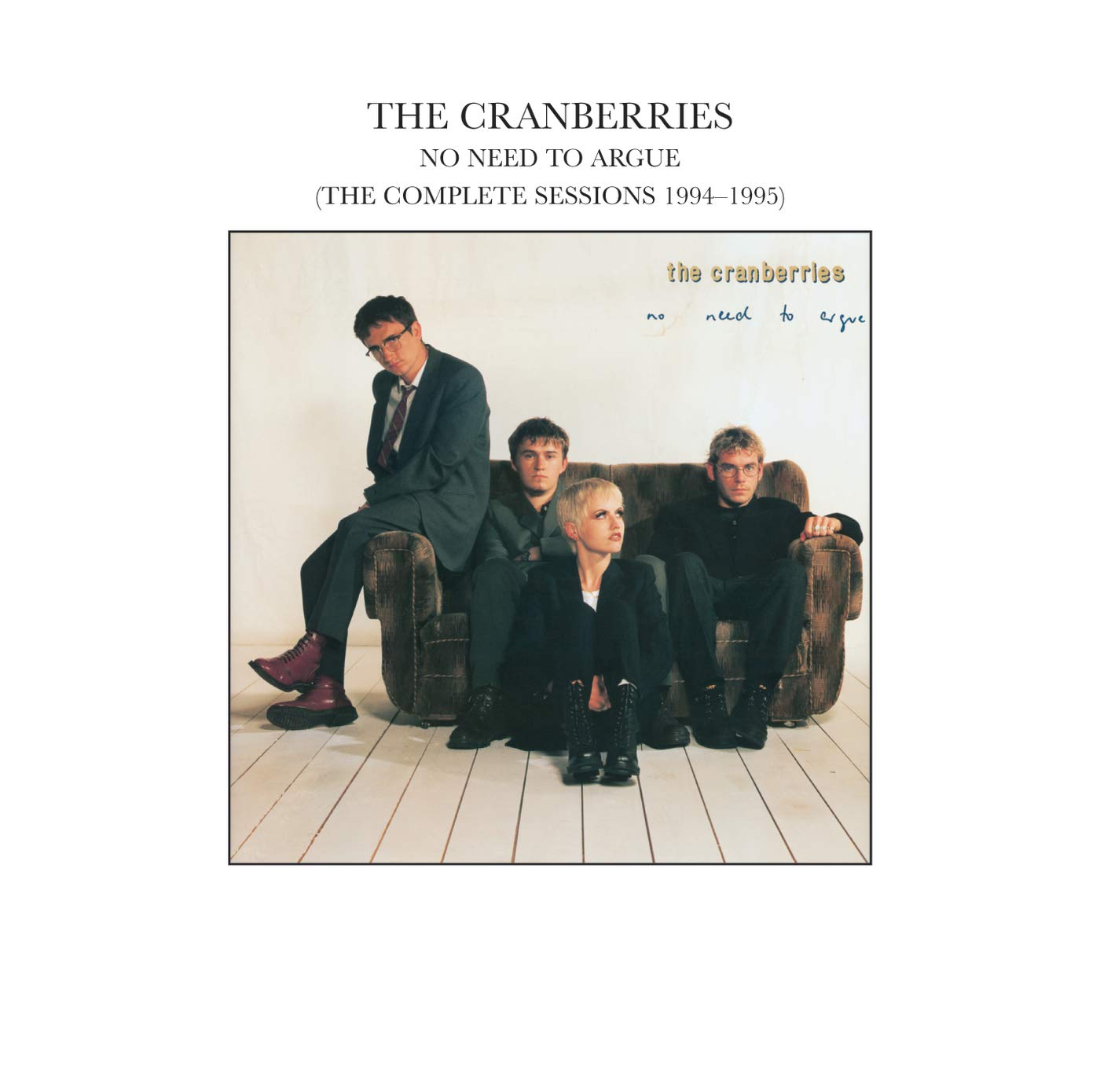 No Need to Argue: Comp Sessions [Audio CD] The Cranberries; Noel Hogan; Mike Hogan; Dolores O'Riordan; Fergal Lawler and Stephen Street