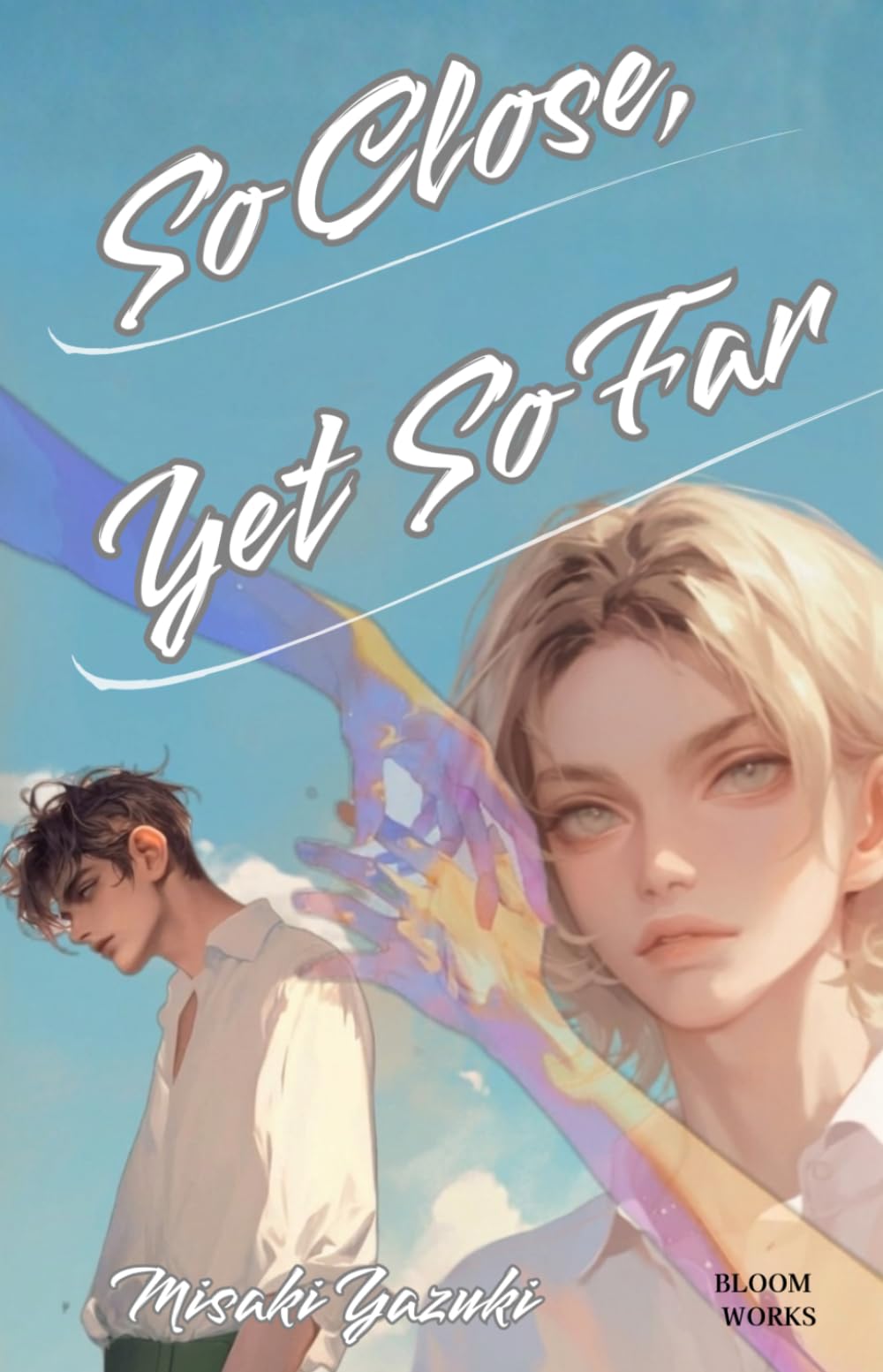 SO CLOSE, YET SO FAR: A Japanese BL (Boys’ Love) Novel