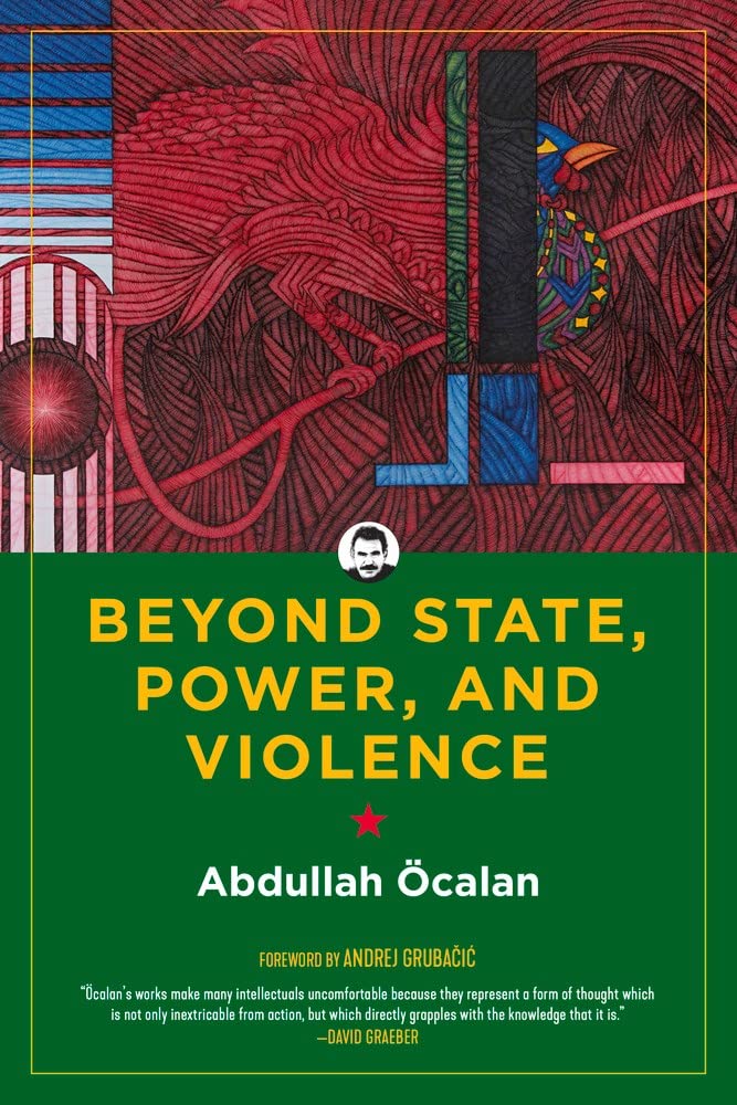 Beyond State, Power, And Violence by Abdullah Ocalan PAPERBACK 9781629637150