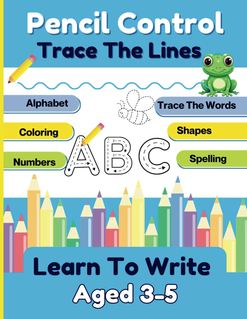 Pencil Control, Trace The Lines, Learn to Write: Aged 3-5