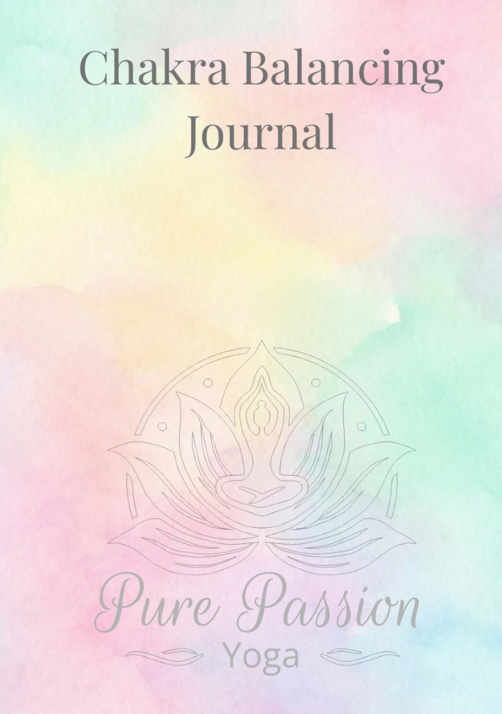 Chakra Balancing Journal: A Guided Workbook for Mindfulness, Self-Reflection, and Energy Awareness with Prompts and Affirmations