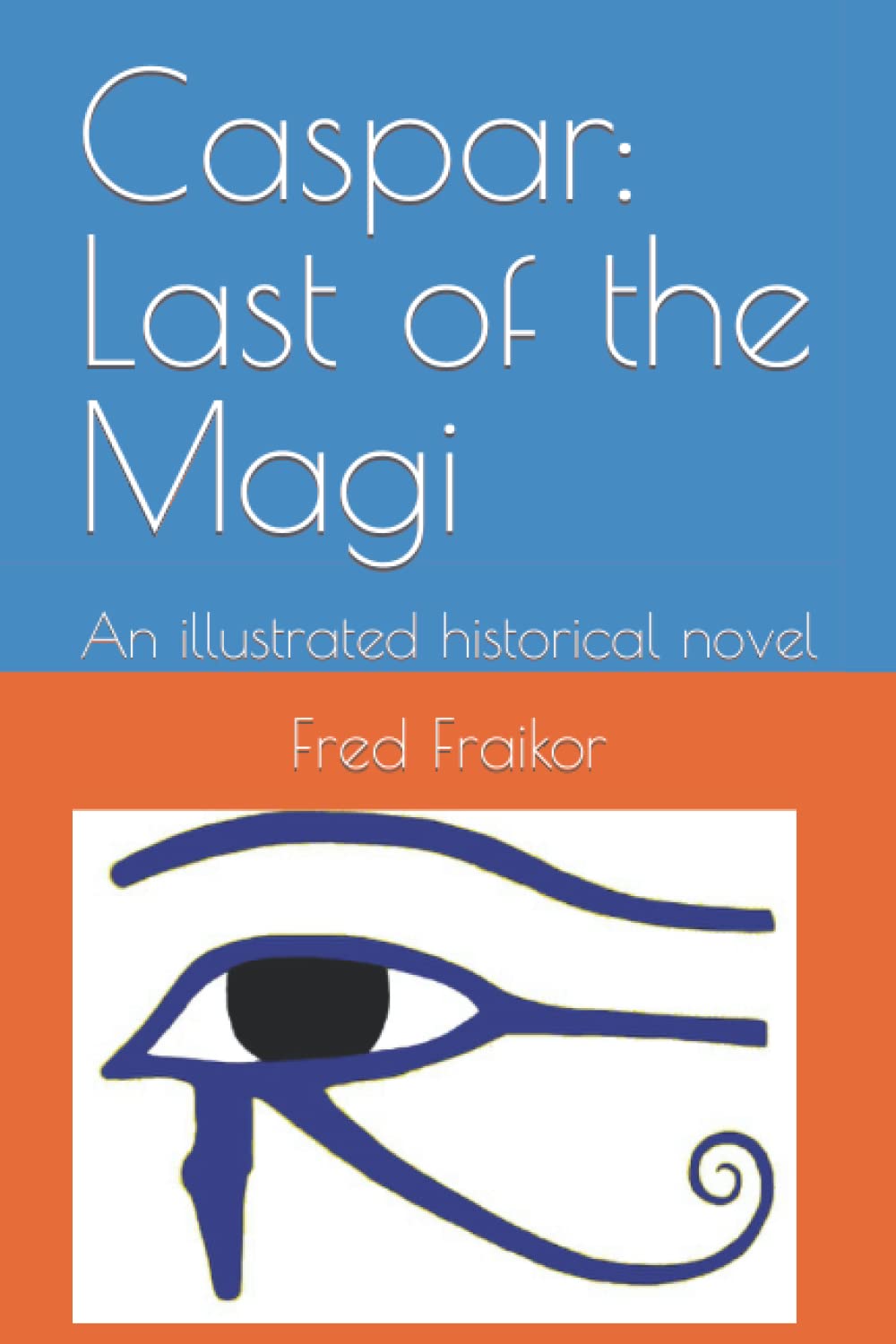 Caspar: Last of the Magi: A history novel