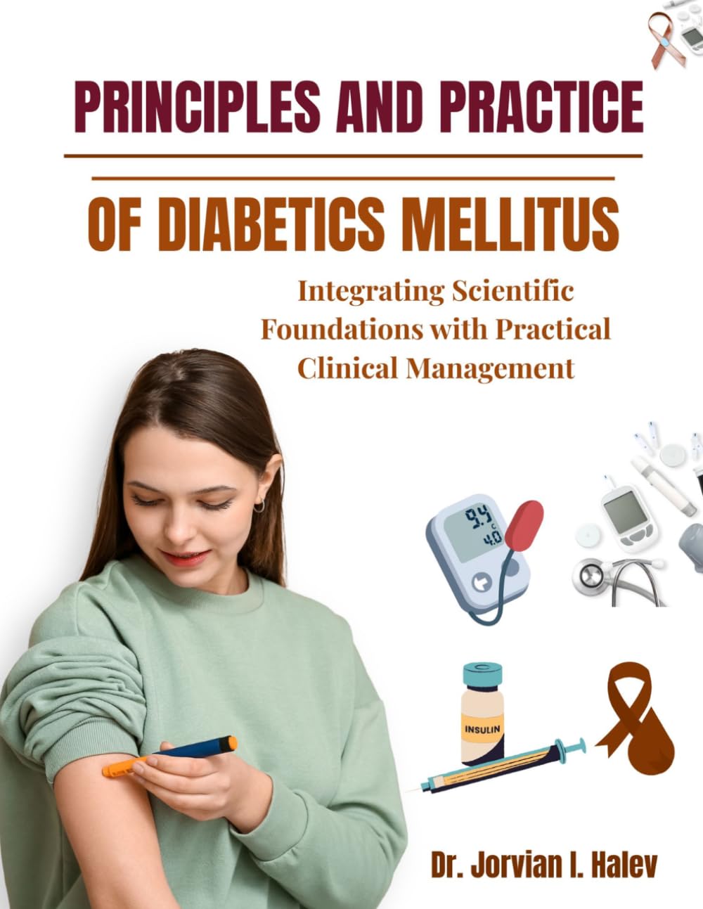PRINCIPLES AND PRACTICE OF DIABETICS MELLITUS: Integrating Scientific Foundations with Practical Clinical Management