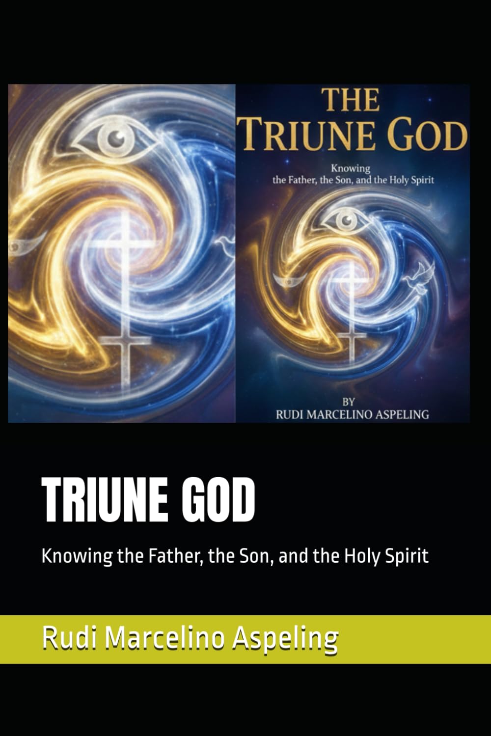 TRIUNE GOD: Knowing the Father, the Son, and the Holy Spirit