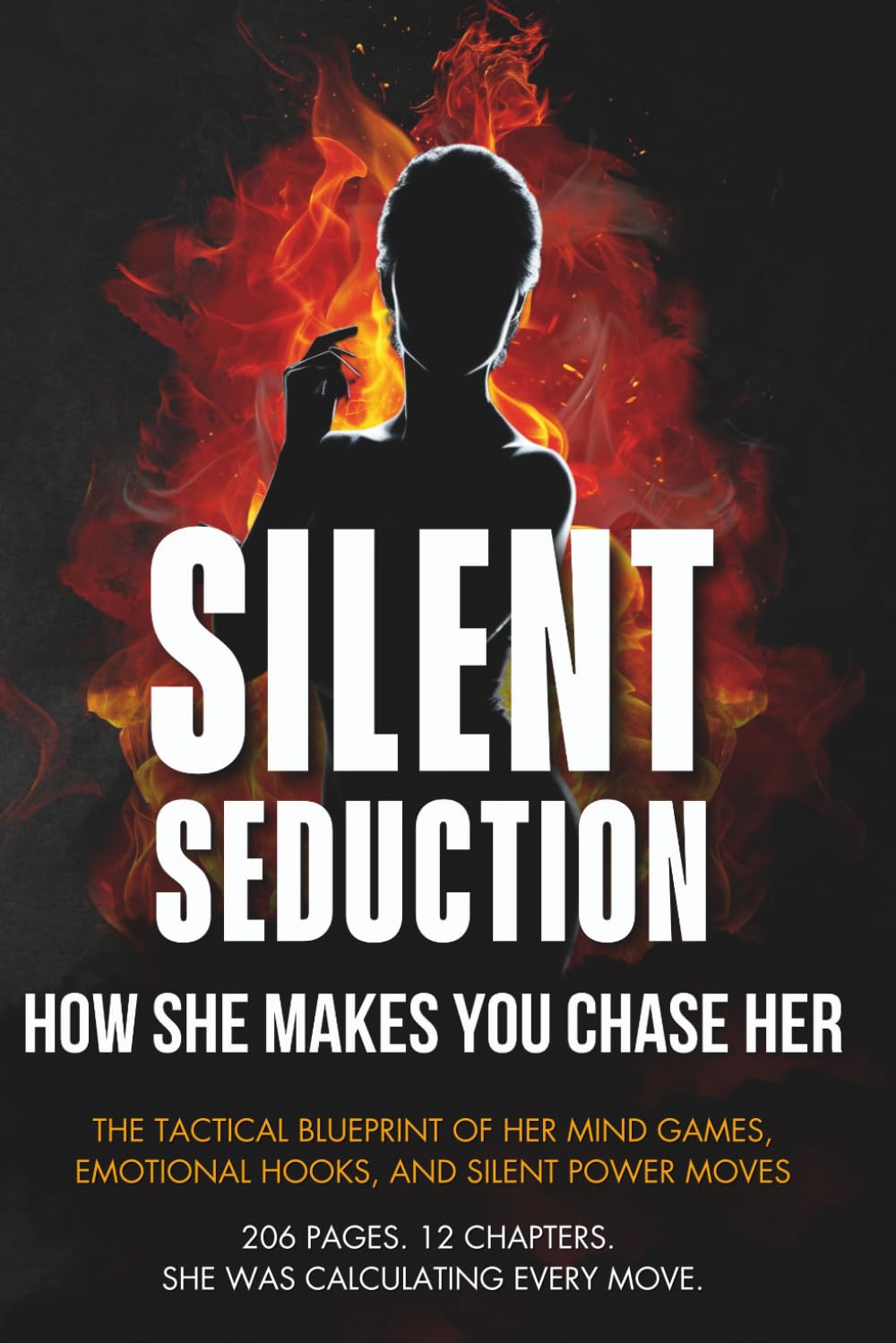 Silent Seduction: How she makes you chase her. (Her Mind Traps)      Paperback – July 24, 2025