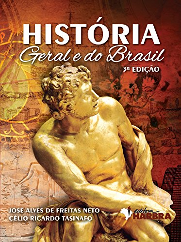 Historia Geral E Do Brasil Volume Unico Ebook Neto Jose Alves De Freitas Tasinafo Celio Ricardo Amazon Com Br Loja Kindle