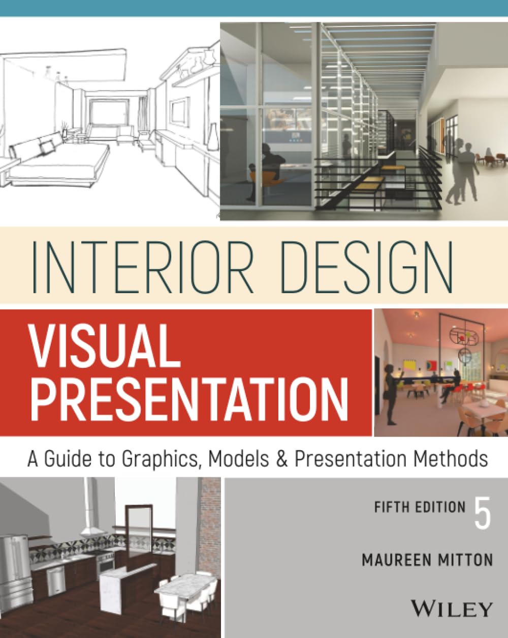 Interior Design Visual Presentation: A Guide to Graphics, Models and Presentation Methods