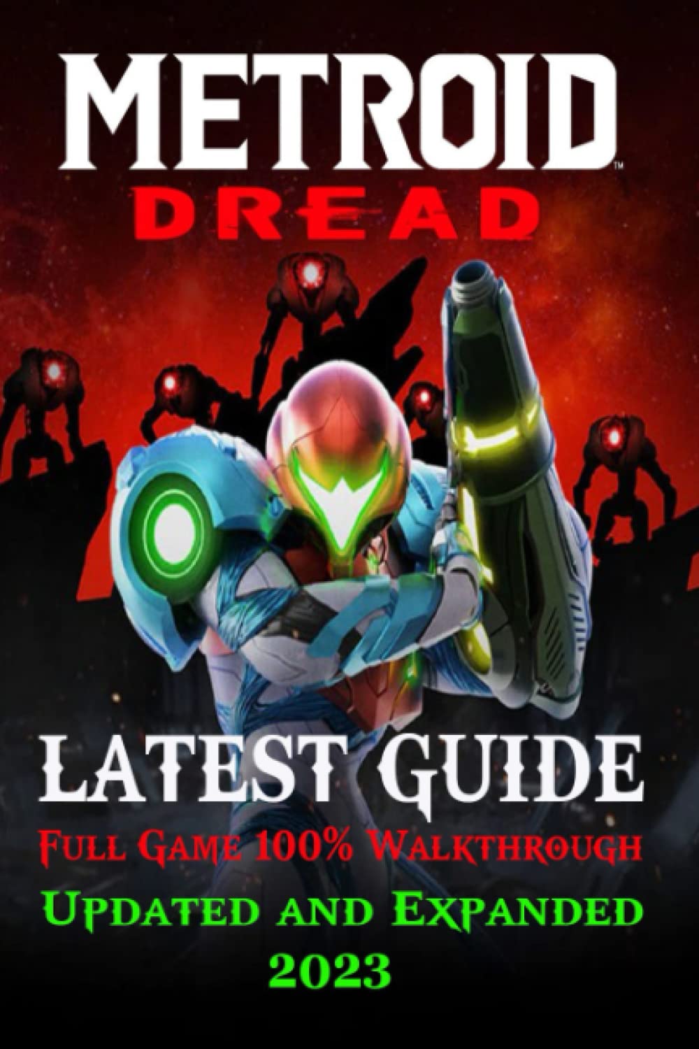 Metroid Dread Latest Guide [ Updated and Expanded 2023 ] : Best Tips and Tricks