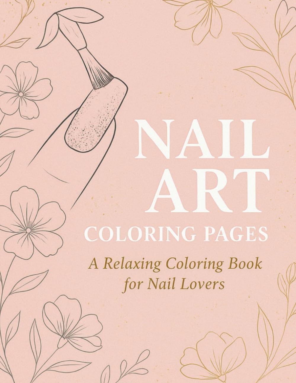 Nail Art Coloring Book: 56 Beautiful Nail Art Coloring Pages | Large 8.5x11 Size | Create, Relax, and Design Your Own Stunning Nail Styles