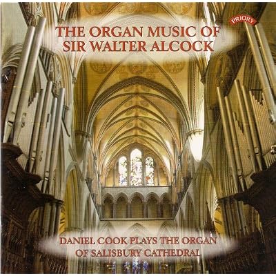 The Organ Music of Sir Walter Alcock / Organ of Salisbury Cathedral
