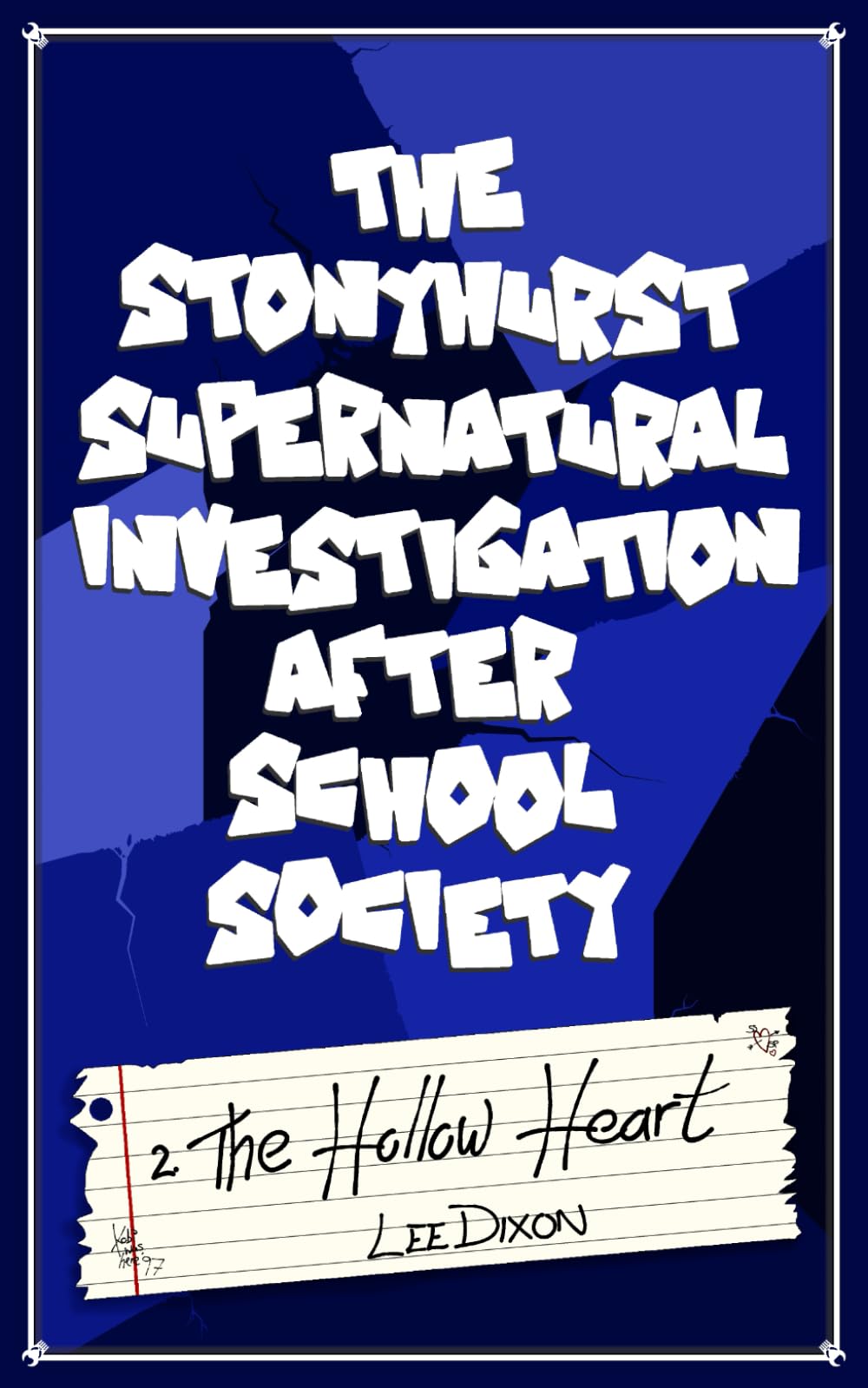 The Stonyhurst Supernatural Investigation After School Society: The Hollow Heart (The Stonyhurst Trilogy)
