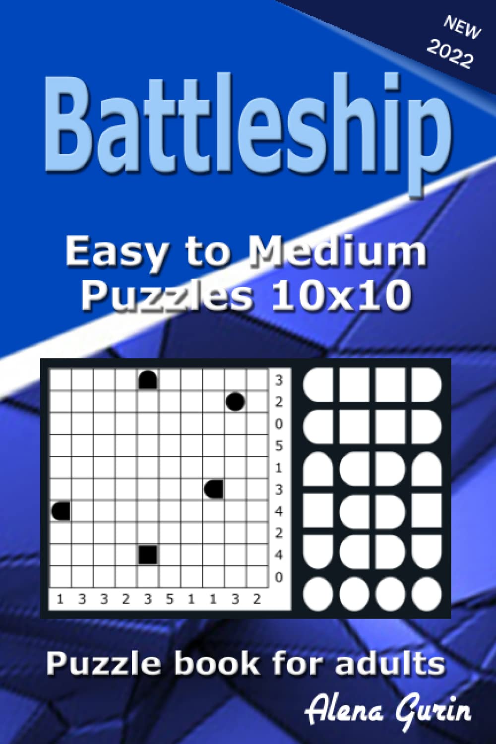 Battleship puzzle book for adults: 200 Easy to Medium Puzzles 10x10 (NEW 2022)