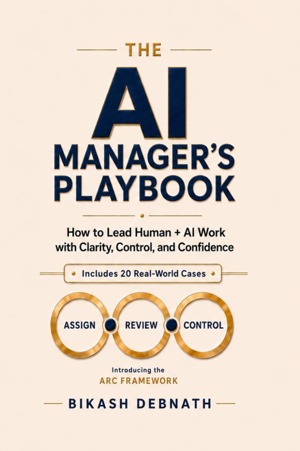 The AI Manager's Playbook: How To Lead Human + AI Work With Clarity, Control & Confidence
