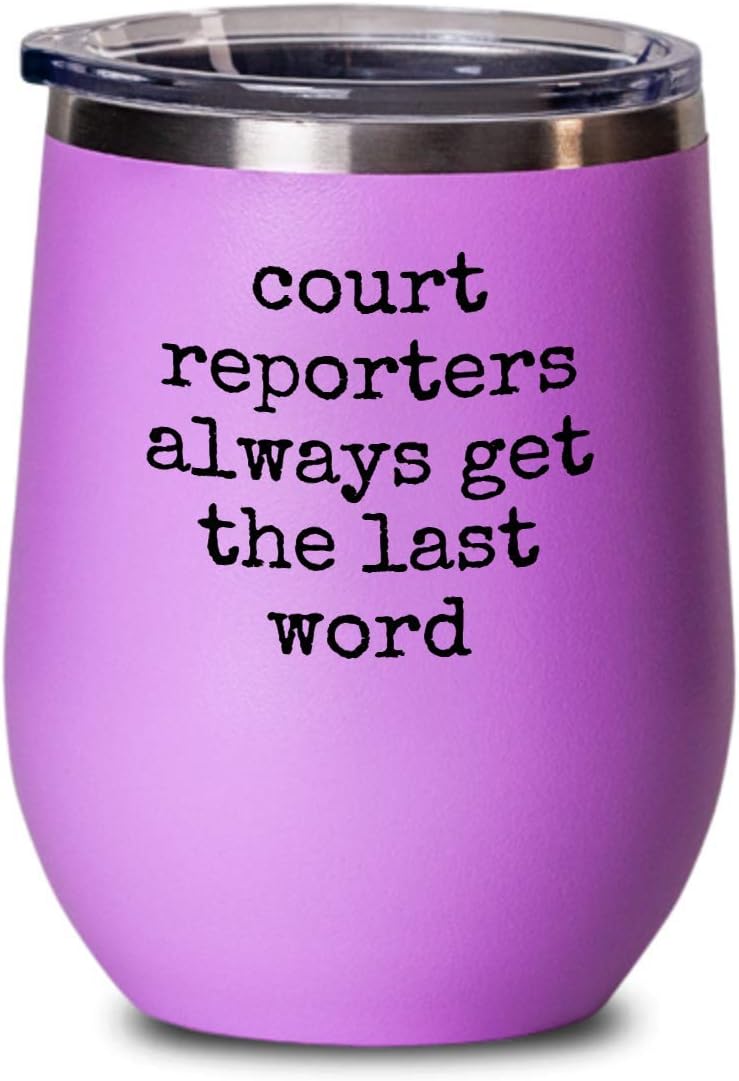 Funny Court Reporter Gift - Stenographer Gift - Court Reporters Always Get The Last Word - Wine Tumbler