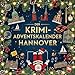 Der Krimi-Adventskalender Hannover: Mordsverdächtig in 24 Akten. Ein Fall in deiner Nähe