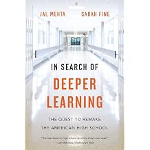 In Search of Deeper Learning The Quest to Remake the American High School