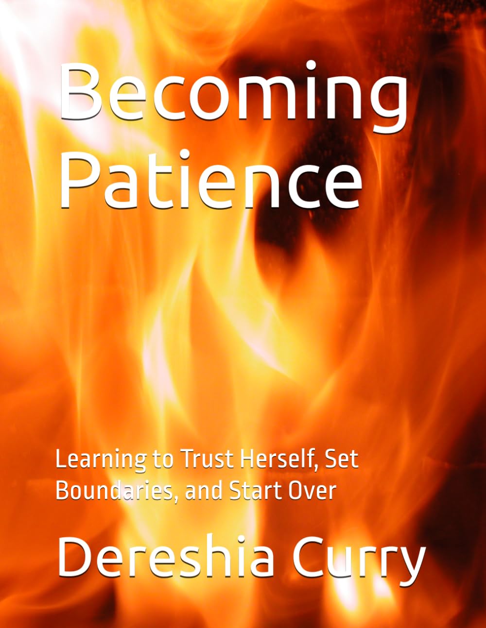 Becoming Patience: Learning to Trust Herself, Set Boundaries, and Start Over (Becoming Patience Series)