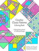 Creative Classic Patterns Coloring Book: Coloring Patterns Based on Traditional Designs 1651395519 Book Cover