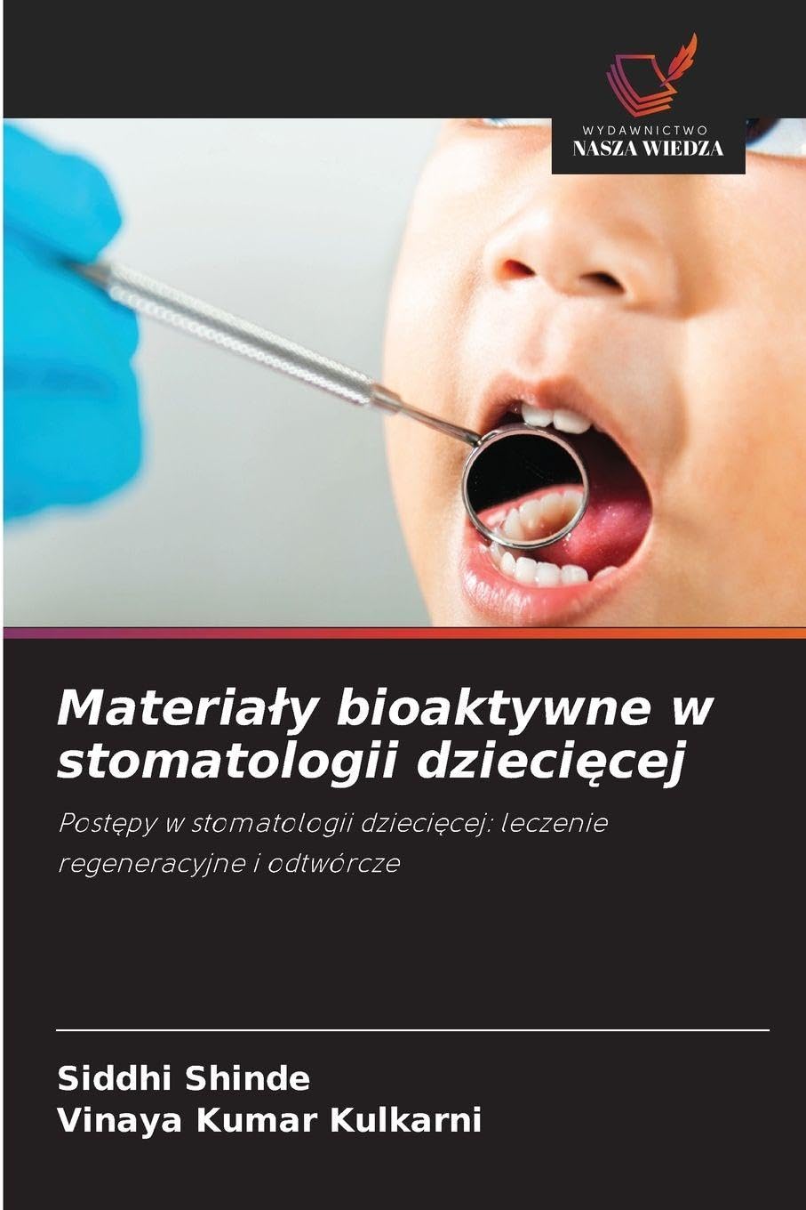 Materia¿y bioaktywne w stomatologii dzieci¿cej: Post¿py w stomatologii dzieci¿cej: leczenie regeneracyjne i odtwórcze