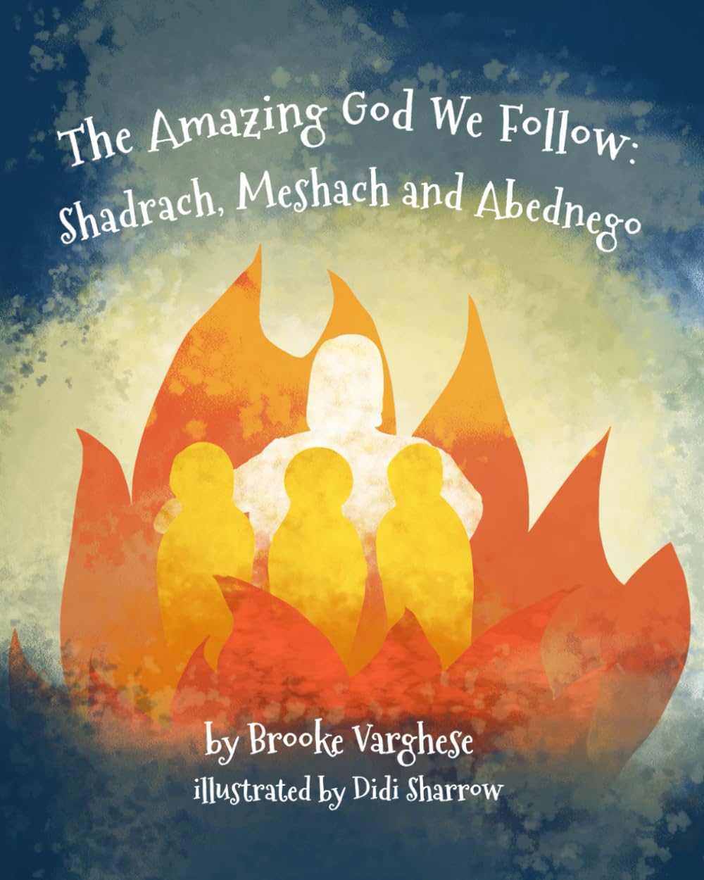 The Amazing God We Follow: Shadrach, Meshach and Abednego (Bitty Bible Books)