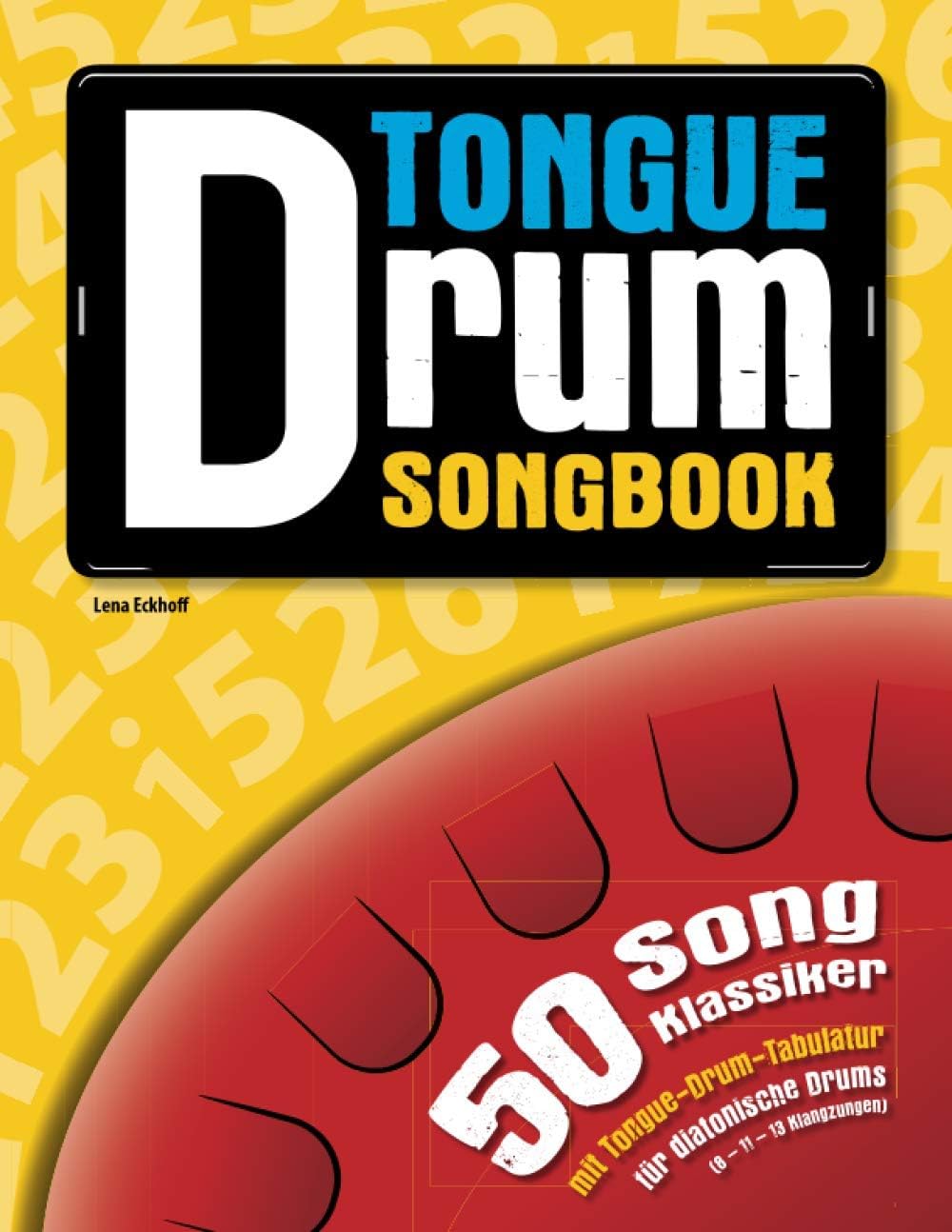 Independently published Tongue Drum Songbook: 50 Song-Klassiker mit Tongue-Drum-Tabulatur