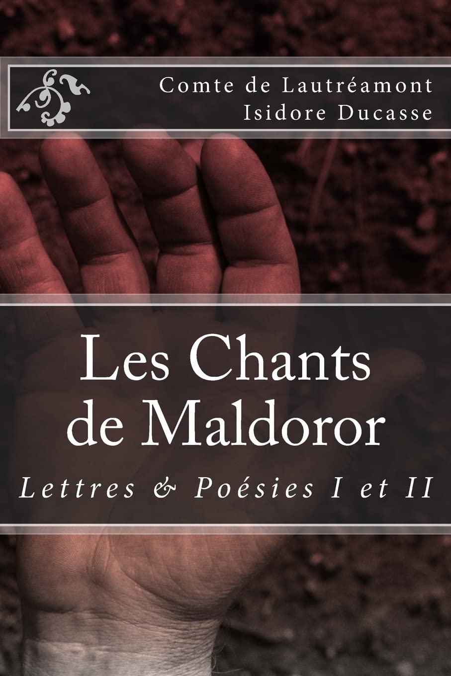 Les Chants de Maldoror: Lettres et poesies