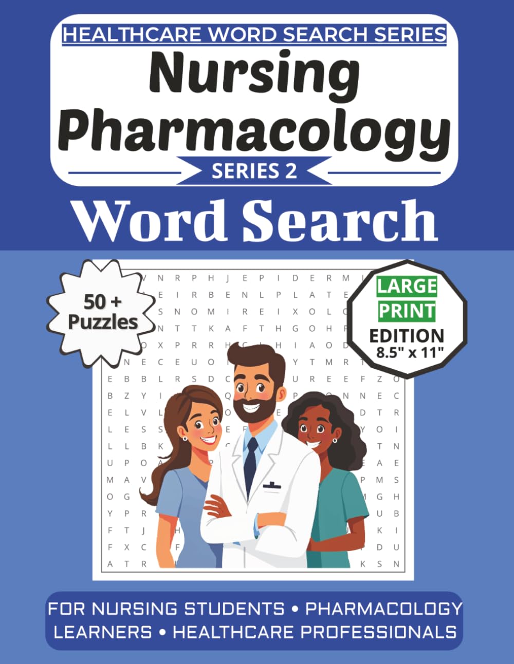 Nursing Pharmacology Word Search Puzzle Book: Puzzles for Nursing Students, Pharmacology Learners, and Healthcare Professionals: Large Print Edition ... (Healthcare Word Search Puzzle Book Series)