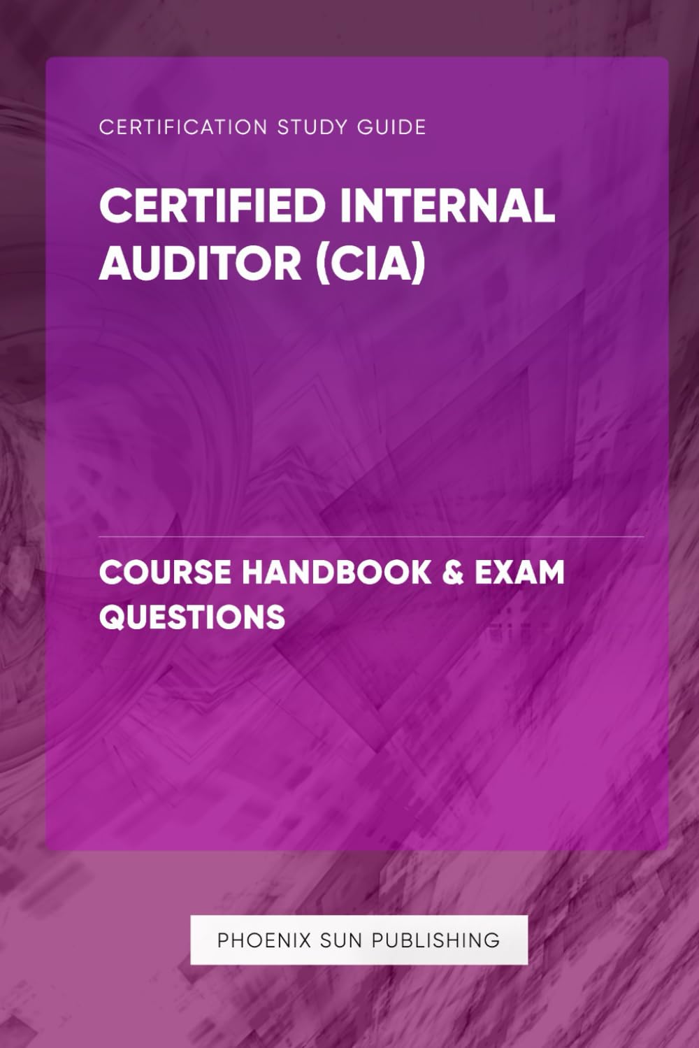 Certified Internal Auditor (CIA) Course Handbook & Exam Questions