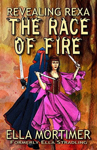 The Race of Fire 1: Revealing Rexa by [Ella Mortimer]