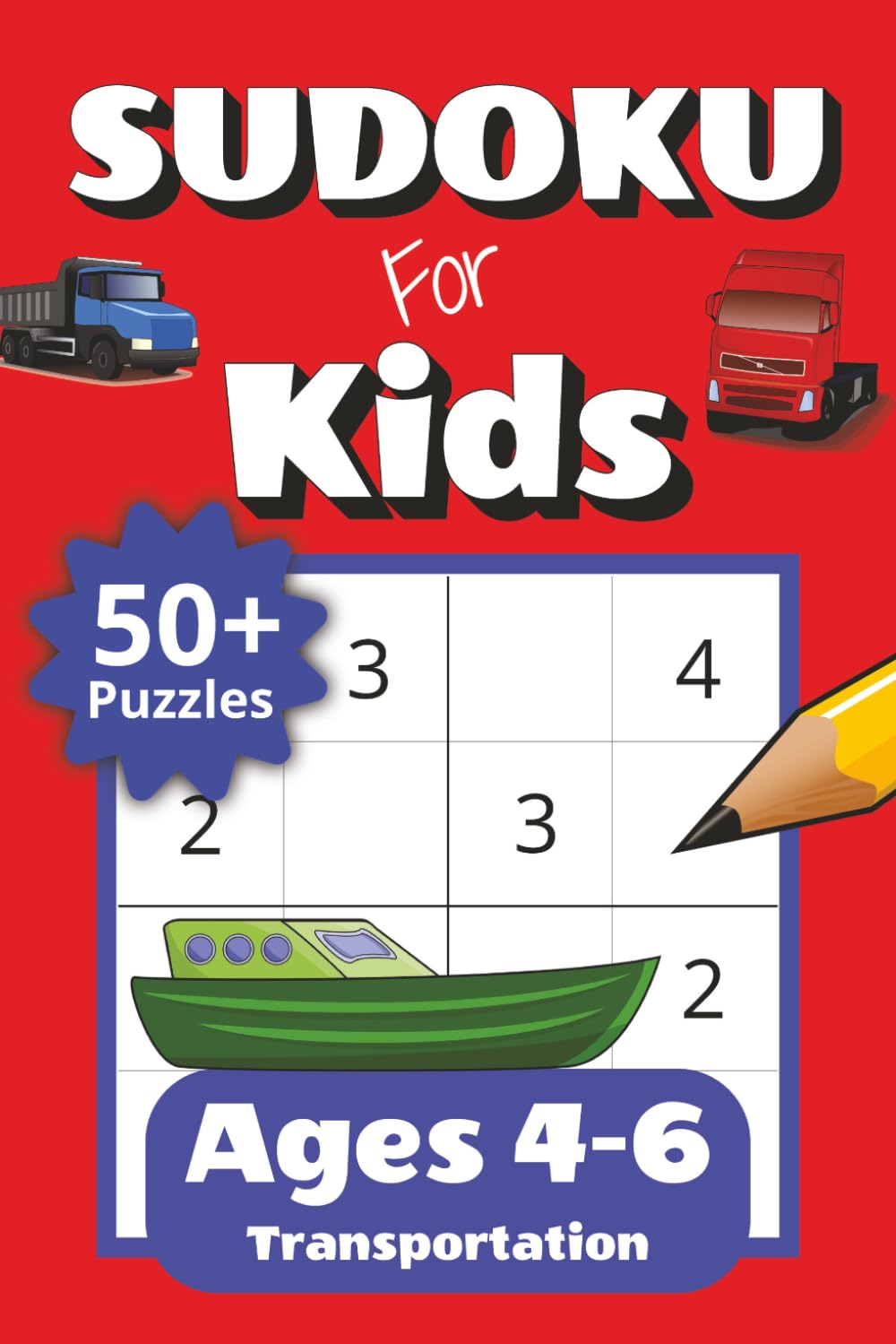 Sudoku for Kids Ages 4-6 Transportation: 50+ Easy 4x4 Sudoku Puzzles for Beginners | Fun Challenge Levels with Increasing Difficulty | Puzzle ... Gift for Kids (Sudoku for Kids: 4x4 Puzzles)