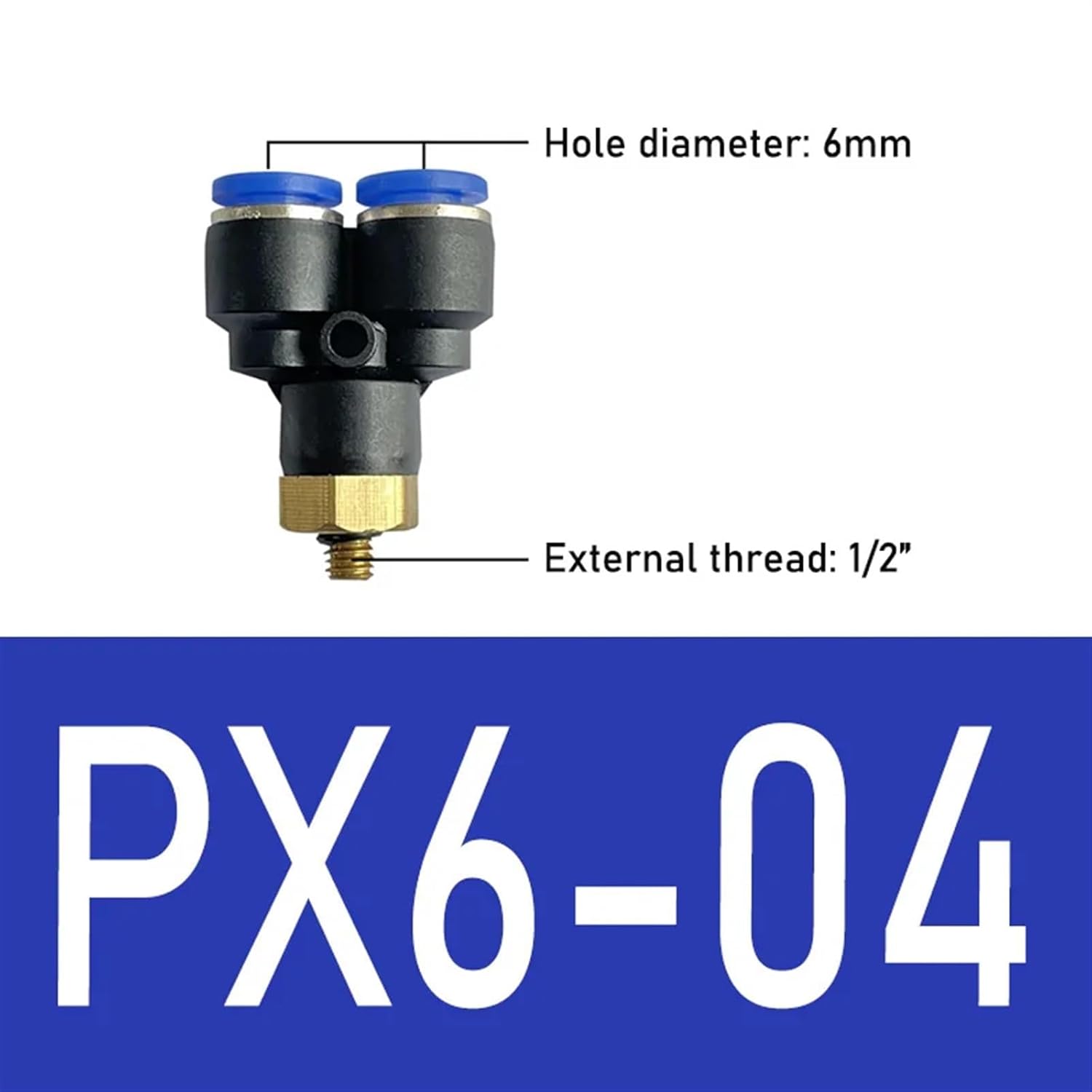 1PCS Pneumatic Air Connector Fitting PX 4mm 6mm 8/10mm Thread M5 1/8 "1/4" 3/8 "1/2" BSP Plastic Hose Fittings Y-Shaped Tee (Color : PX6-04)