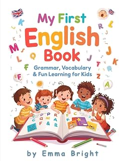 My First English Book – Grammar, Vocabulary & Fun Learning for Kids: An engaging English Workbook for kids – Includes Grammar, Vocabulary, Reading, ... Fun Activities and easy-to-follow Lessons