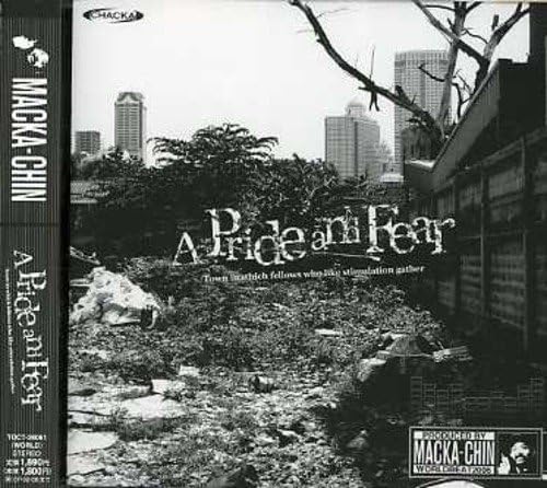 MACKA-CHIN - A Pride And Fear -Town In Which Fellows Who Like Stimulation Gather- - CD