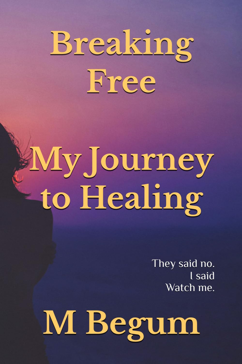 Breaking Free: My Journey to Healing