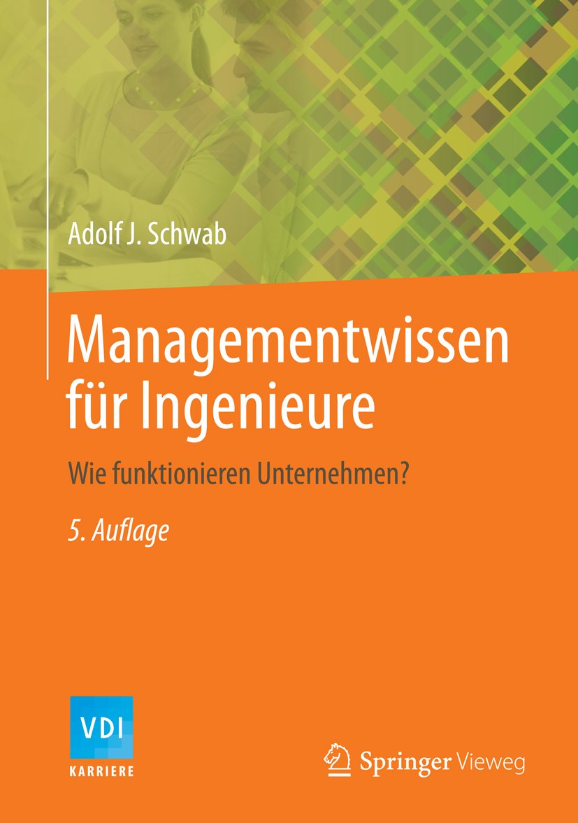 Managementwissen für Ingenieure: Wie funktionieren Unternehmen? (VDI-Buch)
