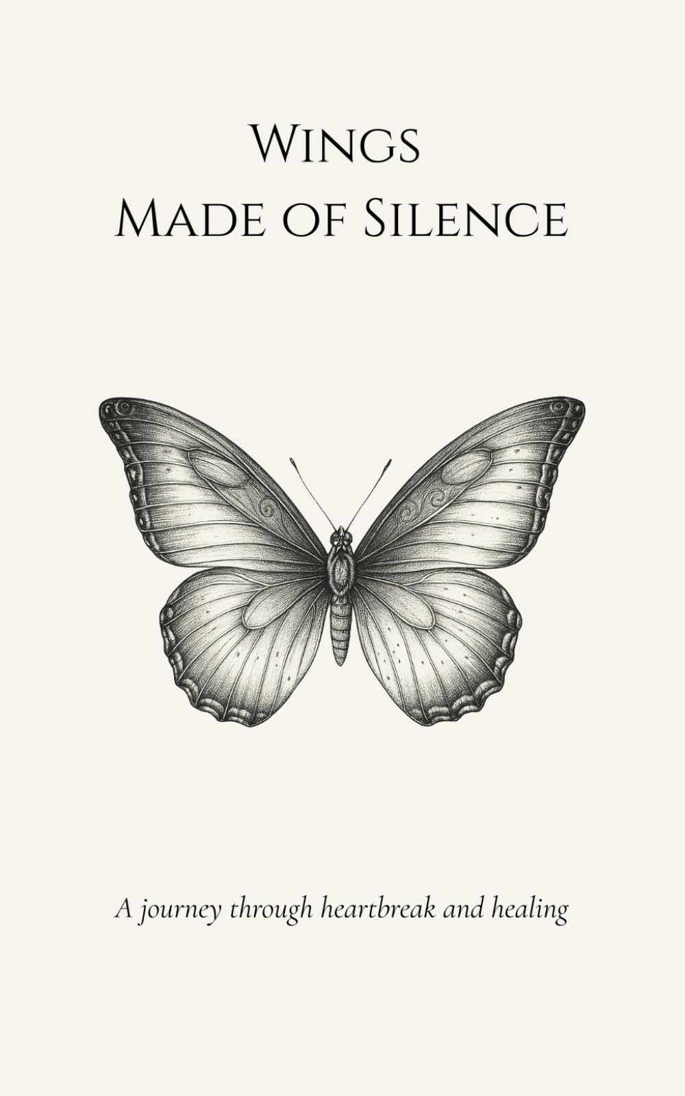 Wings Made of Silence: A journey through heartbreak and healing