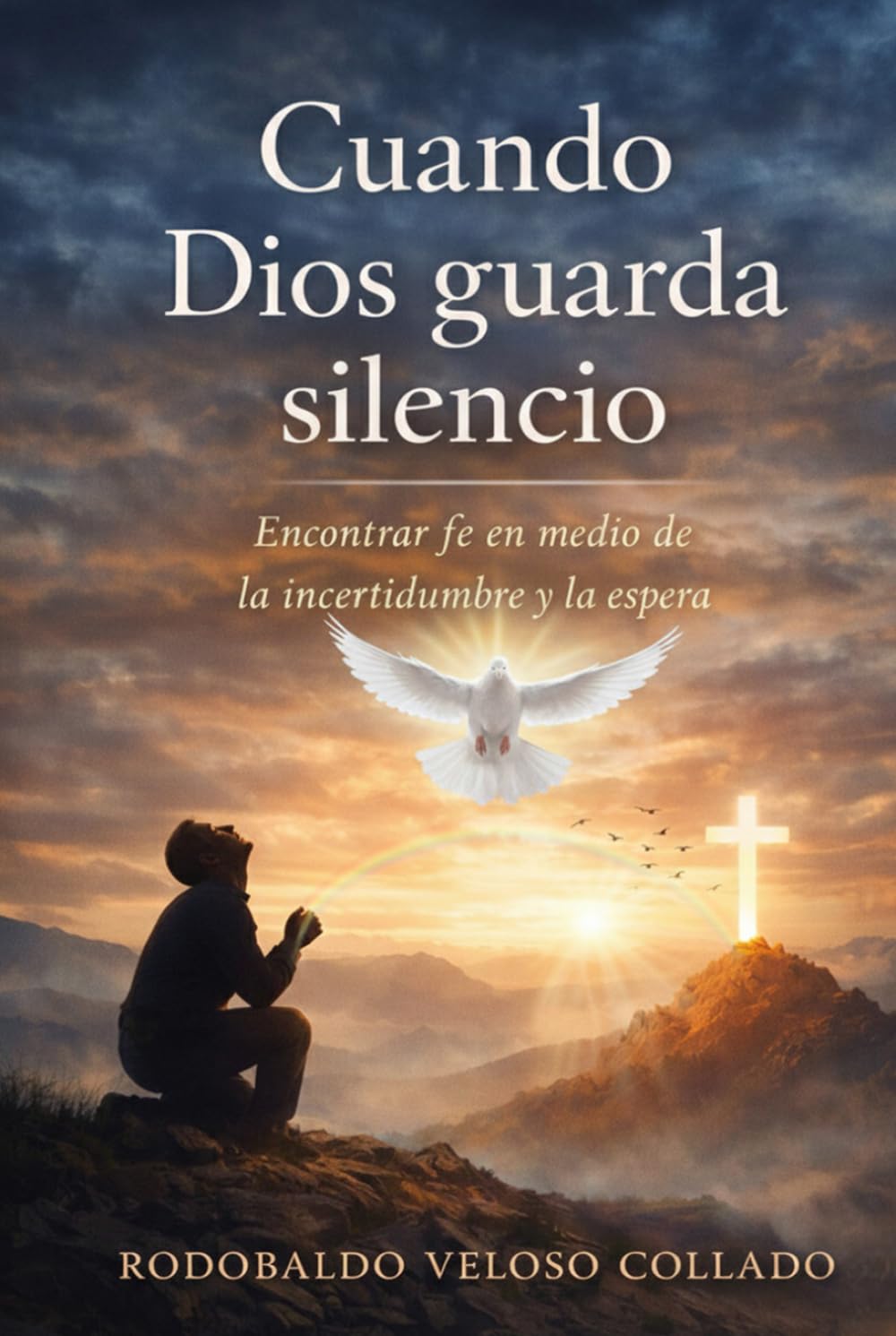 Cuando Dios guarda silencio. (Fe por la cual vivir)