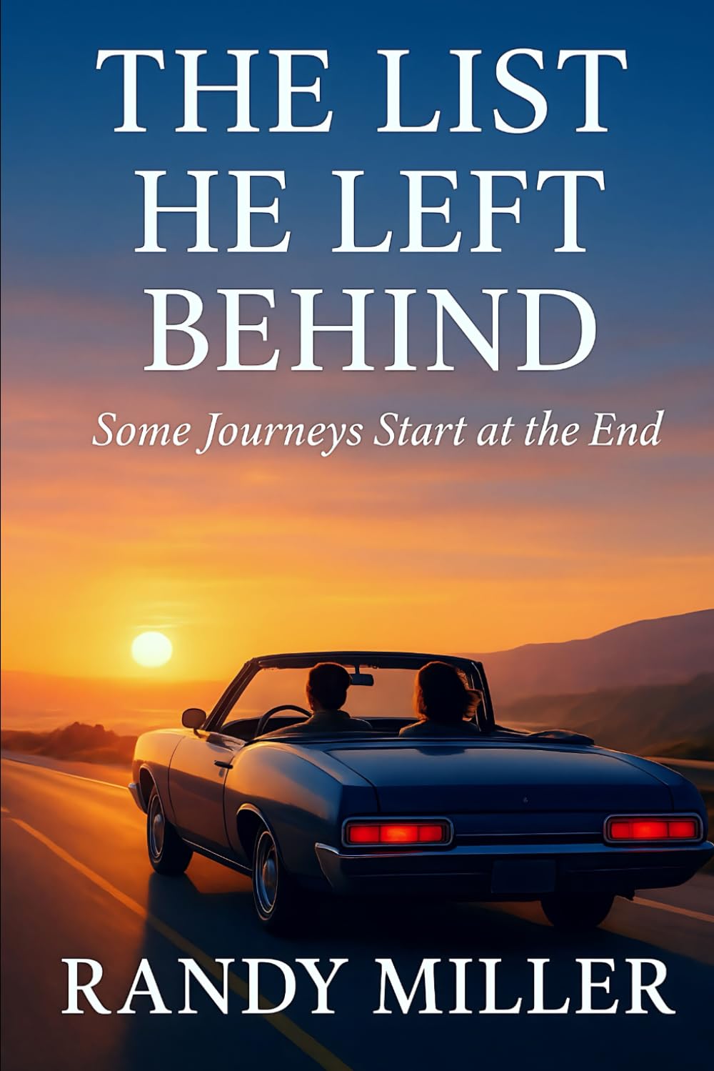 The List He Left Behind: Some Journey's Start at the End (A Home for the Heart)