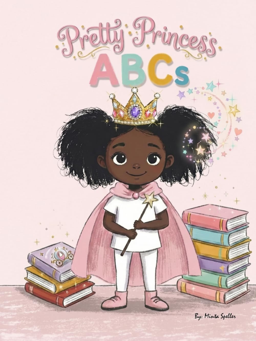 My Pretty Princess ABCs: An ABC Book for Girls with Positive Affirmations and Early Learning Fun