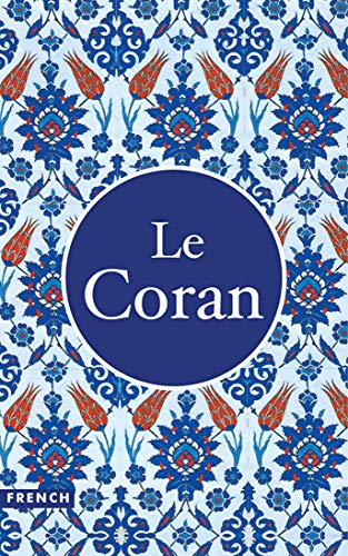 Le Coran: (Quran in French) (French Edition)